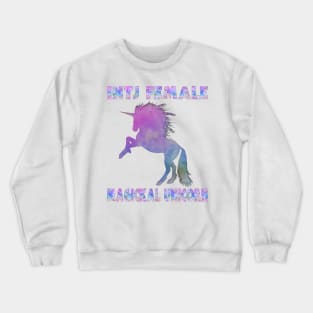 INTJ Females are Magickal Unicorns Crewneck Sweatshirt